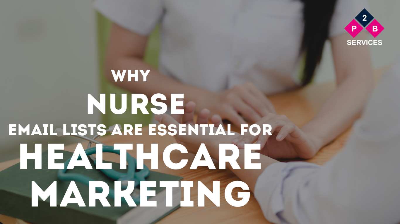 Why Nurse Email Lists Are Essential for Healthcare Marketing